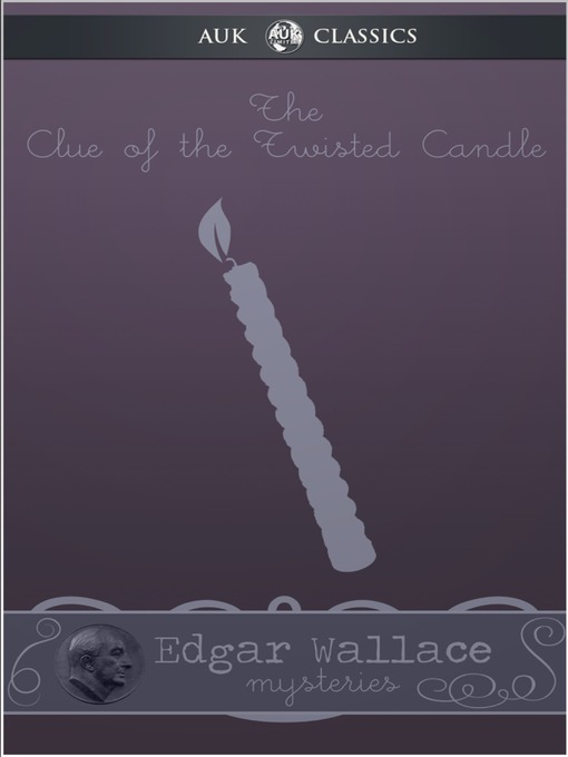 Title details for The Clue of the Twisted Candle by Edgar Wallace - Available